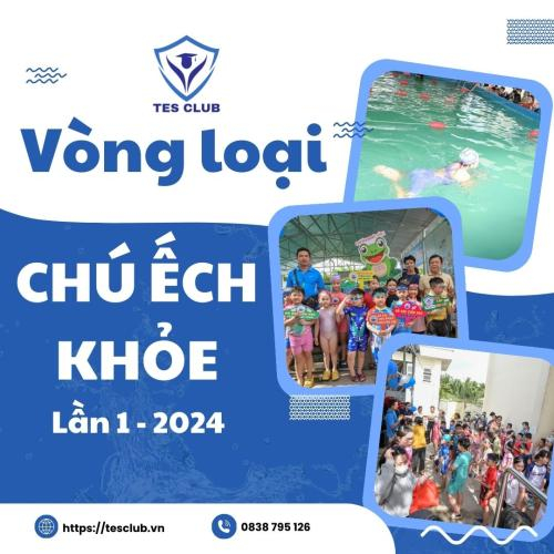 Vòng Loại Chú Ếch Khỏe Lần 1 - 2024