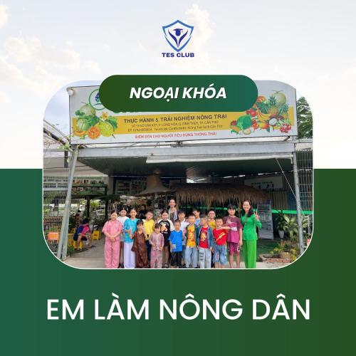 Buổi Ngoại Khóa - Em Làm Nông Dân